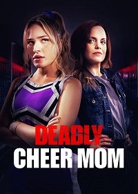     / Cheerleader Conspiracy / Deadly Cheer Mom