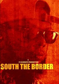    / South the Border