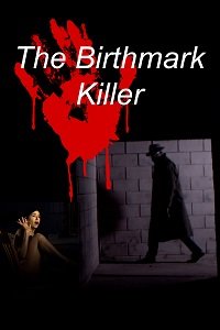      / The Birthmark Killer