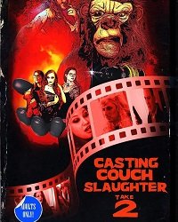    2:   / Casting Couch Slaughter 2: The Second Coming