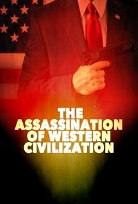    / The Assassination of Western Civilization