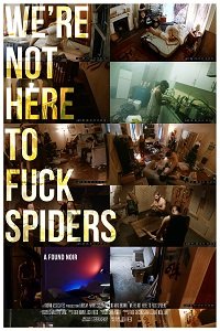      / We're Not Here to Fuck Spiders
