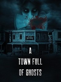 ,   / A Town Full of Ghosts