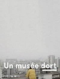   / Un musee dort / A Museum Sleeps