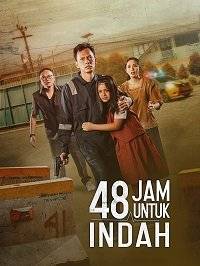 48 часов для Инды / 48 Jam Untuk Indah 48 часов для Инды / 48 Jam Untuk Indah