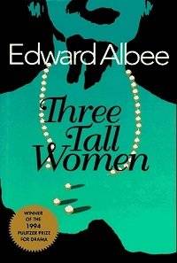 Три высокие женщины / Three Tall Women Три высокие женщины / Three Tall Women