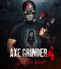 Наточенный топор 4: кровавые души / Axegrinder 4: Souls of Blood Наточенный топор 4: кровавые души / Axegrinder 4: Souls of Blood