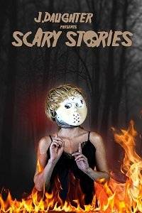 Страшные истории от Дж. Дотер / J. Daughter presents Scary Stories Страшные истории от Дж. Дотер / J. Daughter presents Scary Stories