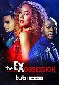 Одержимость бывшим / The Ex Obsession Одержимость бывшим / The Ex Obsession