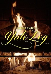  :   / Adult Swim Yule Log / The Fireplace