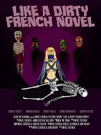 Типа грязное французское чтиво / Like a Dirty French Novel Типа грязное французское чтиво / Like a Dirty French Novel
