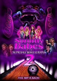     2 / Sorority Babes in the Slimeball Bowl-O-Rama 2