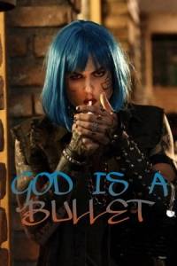 Бог — это пуля / God Is a Bullet Бог — это пуля / God Is a Bullet