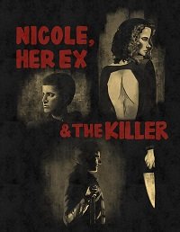 ,     / Nicole, her Ex & the Killer