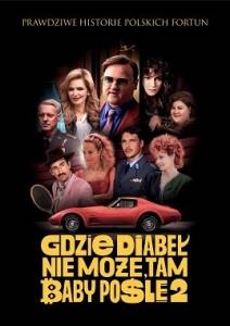    ,    2 / Gdzie diabel nie moze, tam baby posle 2 / Gdzie diabel nie moze, tam baby posle. Prawdziwe historie polskich fortun. Czesc 2