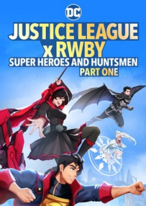   x RWBY:    ,   / Justice League X RWBY: Super Heroes And Huntsmen Part One