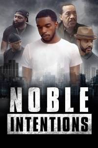 Благие намерения / Noble Intentions Благие намерения / Noble Intentions