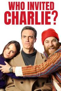 Кто пригласил Чарли? / Who Invited Charlie? Кто пригласил Чарли? / Who Invited Charlie?