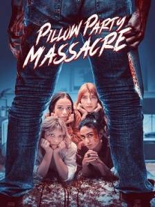 Резня на пижамной вечеринке / Pillow Party Massacre Резня на пижамной вечеринке / Pillow Party Massacre