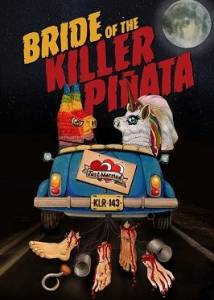 Невеста убийственной пиньяты / Bride of the Killer Pinata Невеста убийственной пиньяты / Bride of the Killer Pinata