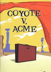    / Coyote V. Acme