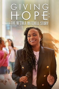  :    / Giving Hope: The Ni'cola Mitchell Story