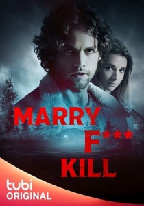 ,    / Marry F*** Kill