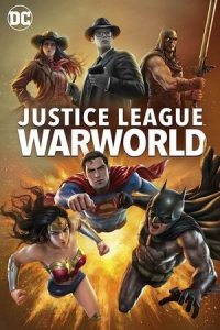 Лига Справедливости: Мир войны / Justice League: Warworld