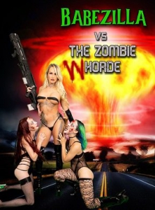    - / Babezilla VS the Zombie WHorde