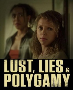 ,    / Lust, Lies, and Polygamy