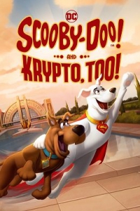 Скуби-Ду и Крипто / Scooby-Doo! and Krypto, Too!