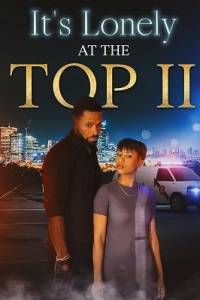 На вершине всегда одиноко 2 / It's Lonely at the Top II На вершине всегда одиноко 2 / It's Lonely at the Top II