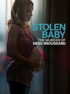  :    / Stolen Baby: The Murder of Heidi Broussard