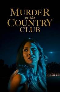 Убийство в загородном клубе / Country Club Scandal / Murder at the Country Club Убийство в загородном клубе / Country Club Scandal / Murder at the Country Club