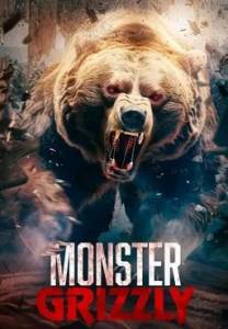 Гризли-монстр / Monster Grizzly Гризли-монстр / Monster Grizzly