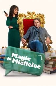 Магия Омелы / Magic in Mistletoe Магия Омелы / Magic in Mistletoe