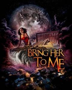 Привести ее ко мне / Bring Her to Me Привести ее ко мне / Bring Her to Me