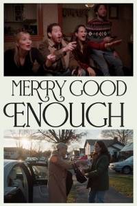 Довольно счастливое Рождество / Merry Good Enough Довольно счастливое Рождество / Merry Good Enough