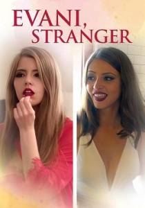 Эвани, чужачка / Evani, Stranger / Truth's a Stranger Эвани, чужачка / Evani, Stranger / Truth's a Stranger