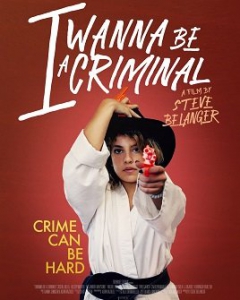    / I Wanna Be a Criminal