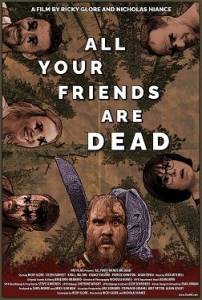 Все твои друзья мертвы / All Your Friends Are Dead Все твои друзья мертвы / All Your Friends Are Dead