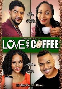 Любовь и кофе / Love & Coffee Любовь и кофе / Love & Coffee