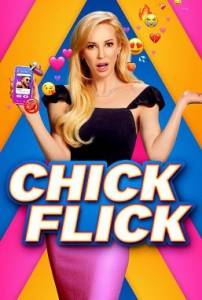 Девчачий фильм / Chick Flick Девчачий фильм / Chick Flick
