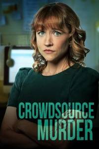 Убийство на краудсорсинге / Crowdsource Murder Убийство на краудсорсинге / Crowdsource Murder