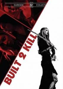 Созданные убивать 2 / Built 2 Kill Созданные убивать 2 / Built 2 Kill