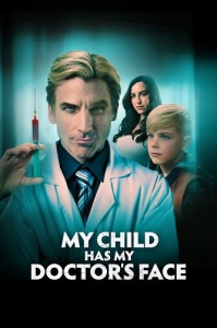       / My Child Has My Doctor's Face