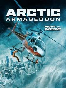Арктический апокалипсис / Arctic Armageddon Арктический апокалипсис / Arctic Armageddon