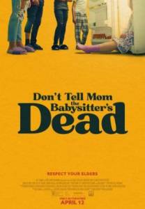 Не говори маме, что няня умерла / Don't Tell Mom the Babysitter's Dead Не говори маме, что няня умерла / Don't Tell Mom the Babysitter's Dead