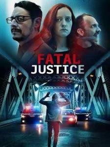 Смертельное правосудие / Fatal Justice Смертельное правосудие / Fatal Justice