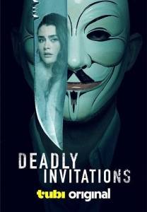 Смертельные приглашения / Deadly Invitations Смертельные приглашения / Deadly Invitations